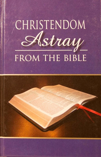 Christendom Astray from the Bible (Logos Edition) – Christadelphian Library